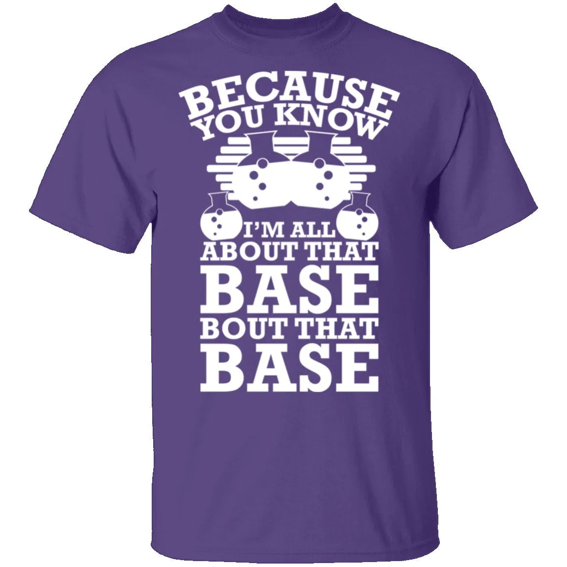 All About That Base T-Shirt